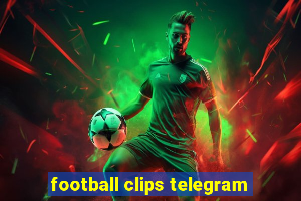 football clips telegram